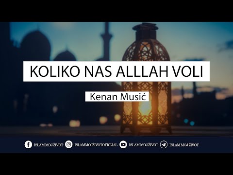 KOLIKO NAS ALLAH VOLI  ᴴᴰ┇doc. dr. hfz. Kenan Musić