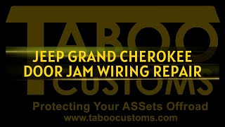 Grand Cherokee (WJ) Door Jam Wiring Repair