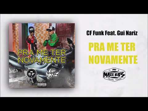 CF Funk, Gui Nariz - Pra Me Ter Novamente ( MASTER BEATS )