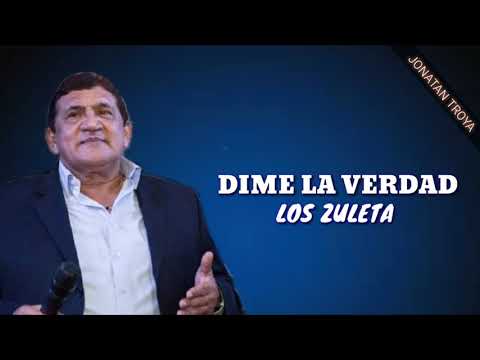 Dime la verdad los zuleta (letra)