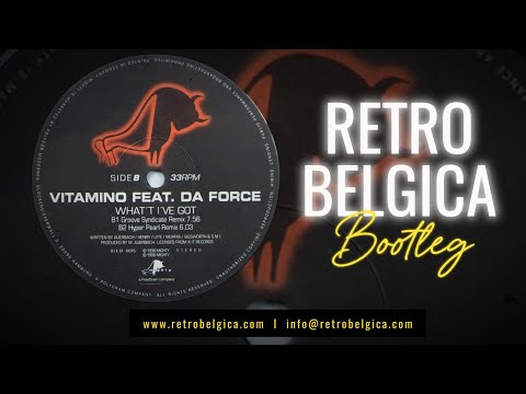 Vitamino ft Da Force - What I've Got (Retro Belgica Bootleg)