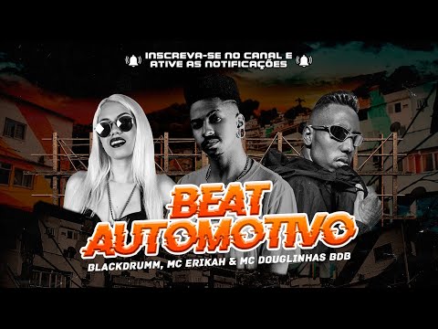 Beat Automotivo  - DJ Blackdrumm, MC Erikah, MC Douglinhas BDB [ Futuristik Musik ]