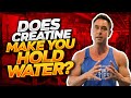 Does Creatine Make You Hold Water?