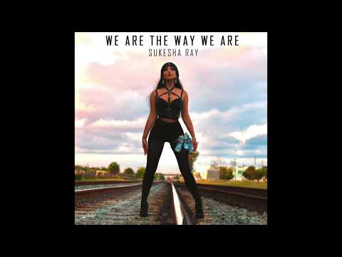 Sukesha Ray - We Are The Way We Are (Extended Vers.)