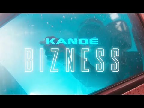 Kanoé -  Bizness ( Clip Officiel )