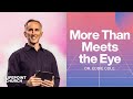 More Than Meets The Eye | Dr. Eddie Cole