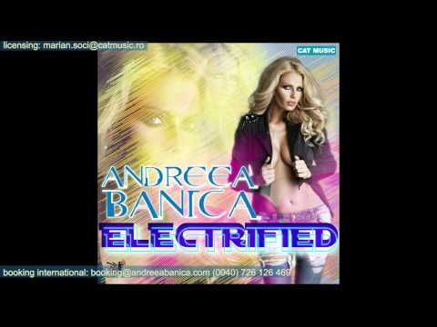 Andreea Banica - Electrified (Official Single)
