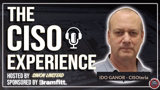 The CISO Experience - Ido Ganor