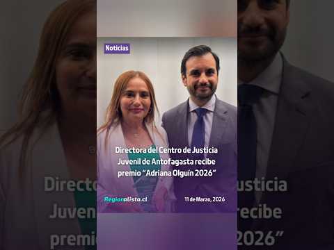 Directora del Centro de Justicia Juvenil de Antofagasta recibe premio “Adriana Olguín 2026”