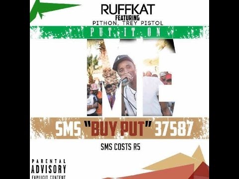 RuffKat ft Trey Pistol & Pithon - Put it On (2016 Single)