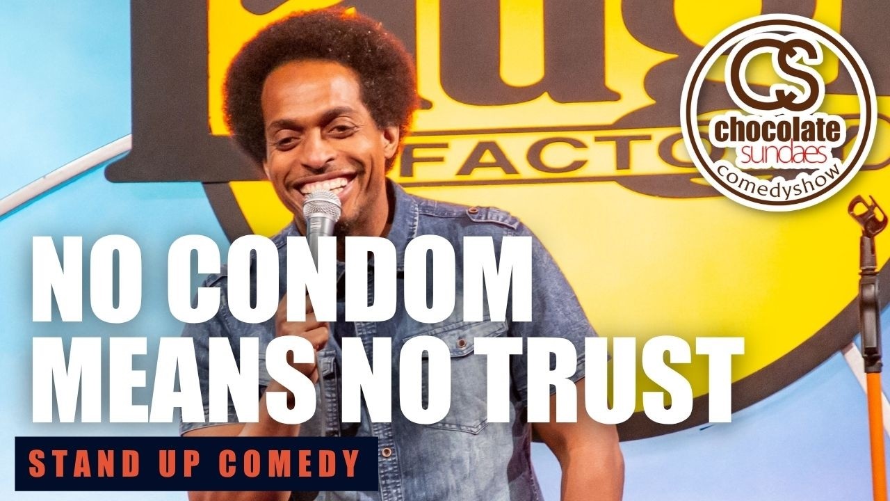 No Condom Means No Trust - Comedian D'Sean Ross - Chocolate Sundaes Stand Up Comedy