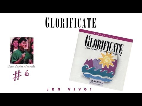 Juan Carlos Alvarado- Glorifícate (Completo) (1993)