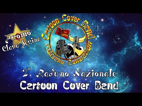 2° RADUNO NAZIONALE CARTOON COVER BAND - Promo CLARA SERINA