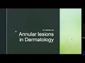 Annular Lesions In Dermatology