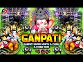 Ganpati DJ Song 2025 Ganpati Special Song 2025 Ganpati Bappa Morya Ganesh Chaturthi Song 2025
