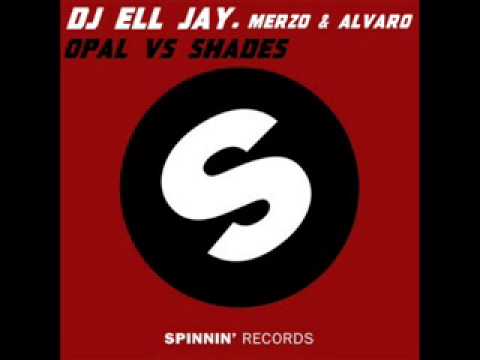 DJ Ell Jay | Merzo | Alvaro - Opal Vs Shades
