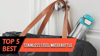 Top 5 Best Stainless Steel Water Bottle Review