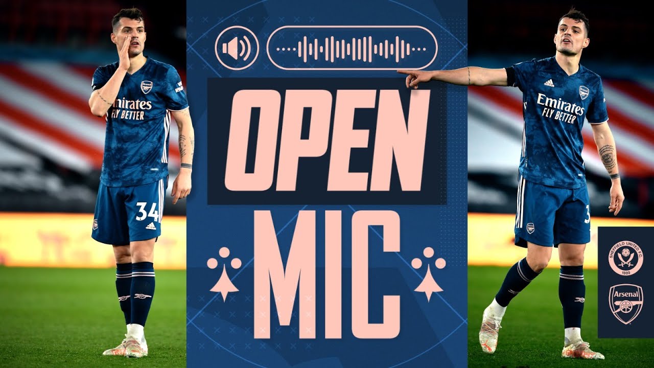 OPEN MIC - Granit Xhaka - Sheffield Utd vs Arsenal (0-3)