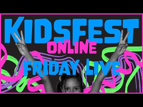Kidsfest 2020 Fri Night FINALE!