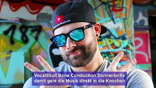 [Vocalskull] Sonnenbrille mit Bone Conduction Kopfhörern [Review] [HD]