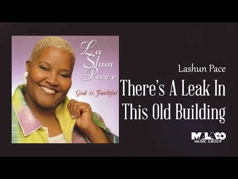LaShun Pace - There's A Leak In This Old Building
