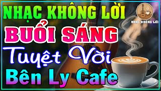 Nhạc Không Lời Buổi Sáng Tuyệt Vời Bên Ly Cà Phê | Guitar Ballad, Nhạc Phòng Trà, Quán Cà Phê