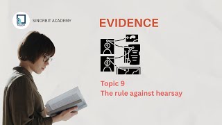 Topic 9     The rule against hearsay - Evidence - UoL