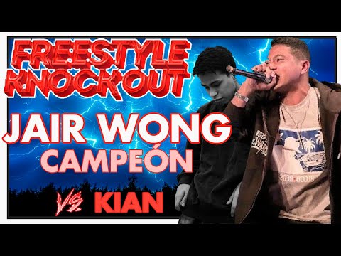 FINAL: 🥇 JAIR WONG vs KIAN || 👊🏽 FREESTYLE KNOCKOUT 👊🏽 || FECHA 2