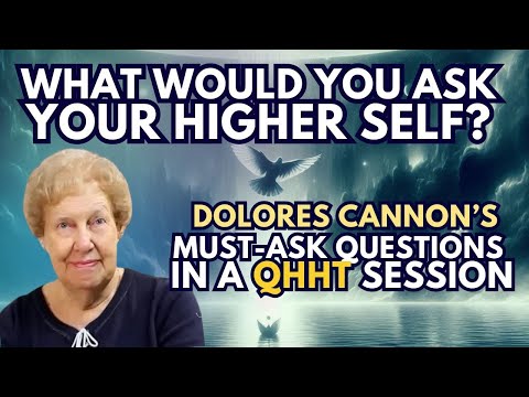 Here Are the Questions you MUST-ASK in a QHHT Session | Dolores Cannon Hypnosis
