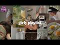 That Girl Playlist Good Vibes Only Girly Playlist 2026