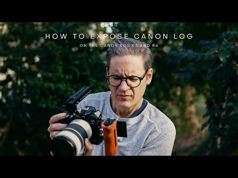 How to Expose Canon Log on the EOS R5 and R6