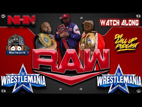 Monday Night Raw Watch along 3/28/2022 - WrestleMania Go Home Show.