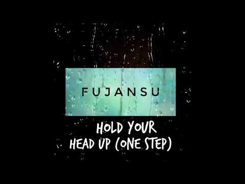 Hold Your Head Up (One Step) by Fujansu (feat. Kemara)