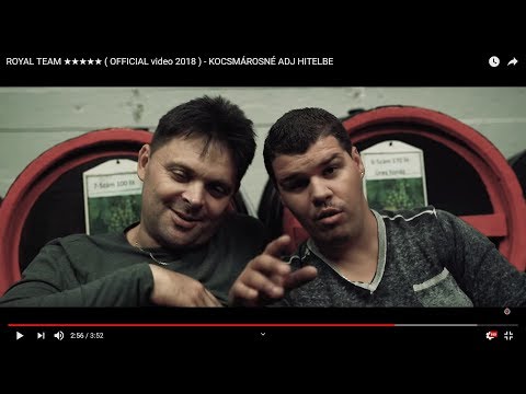 ROYAL TEAM ★★★★★ ( OFFICIAL video 2018 ) - KOCSMÁROSNÉ ADJ HITELBE