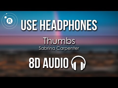 Sabrina Carpenter - Thumbs (8D AUDIO)