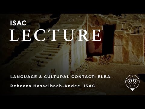 Rebecca Hasselbach-Andee | Language and Cultural Contact: The Case of Ebla