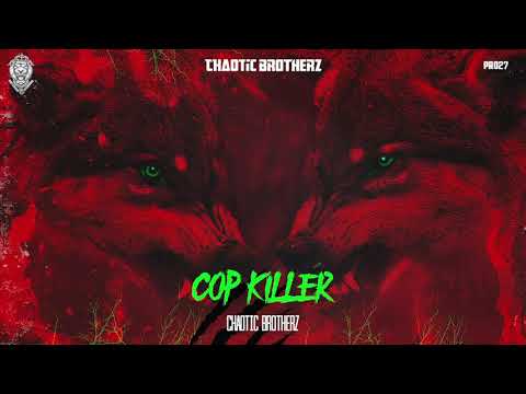 Chaotic Brotherz - Cop Killer