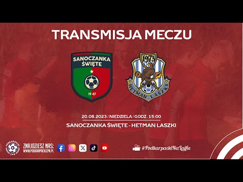 🔴[NA ŻYWO] Sanoczanka Święte - Hetman Laszki | Klasa A Jarosław I 2023-08-20, godz. 15] #live #pzpn