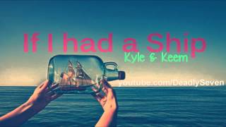If I had a Ship - Kyle & Keem [Lyrics + DL]