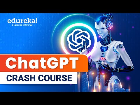 ChatGPT Crash Course | ChatGPT Explained | ChatGPT Tutorial | Edureka