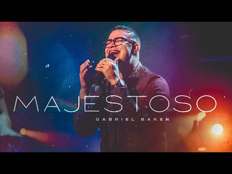 Majestoso - Pr. Gabriel Baker