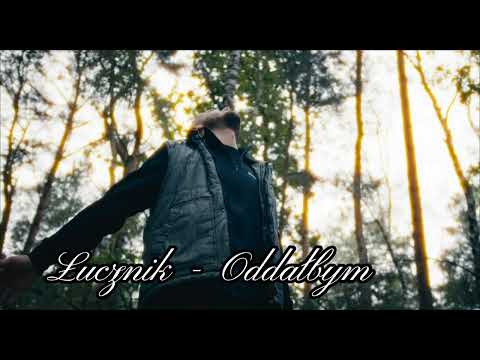 Łucznik - Oddałbym