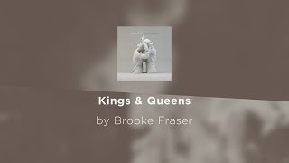 Kings &amp; Queens - Brooke Fraser lyric video