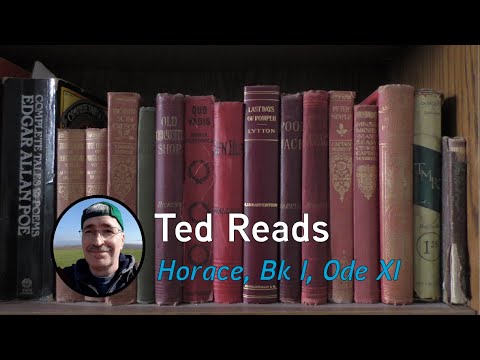 Ted Reads Horace Book 1, Ode 11