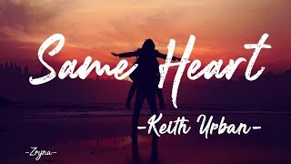 Keith Urban - Same Heart (Lyrics Video)