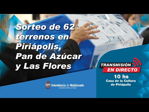 Sorteo de 62 terrenos en Piriápolis, Pan de Azúcar y Las Flores