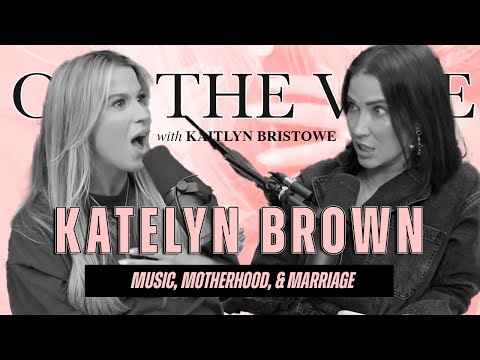 Katelyn Brown | Music, Motherhood, & Marriage