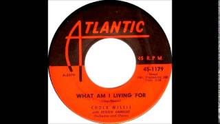 What Am I Living For / Hang Up My Rock &amp; Roll Shoes- Chuck Willis