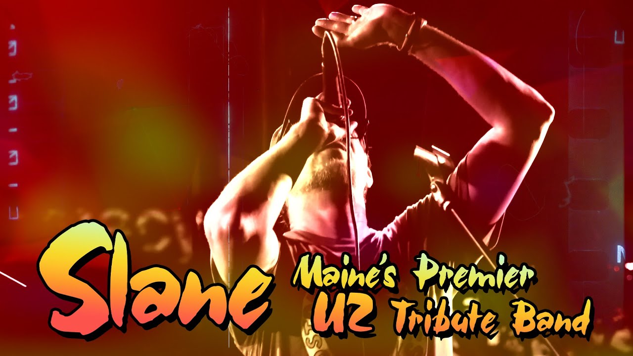 Promotional video thumbnail 1 for Slane - Maine’s Premiere U2 Tribute