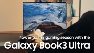 Samsung Galaxy Book3 Ultra: Power up this gaming season